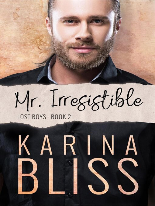 Title details for Mr Irresistible: Lost Boys, #2 by Karina Bliss - Available